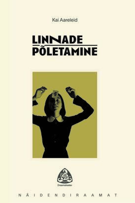 32. Kai Aareleid „Linnade põletamine”
