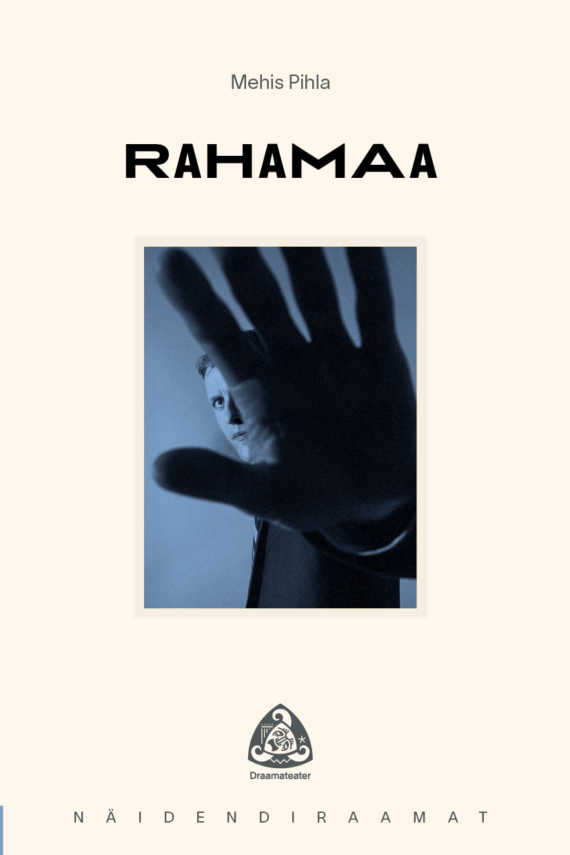 Näidendiraamatu "Rahamaa" kaanepilt lavastuse plakatifotoga. Plakatifotol Tõnis Niinemets.